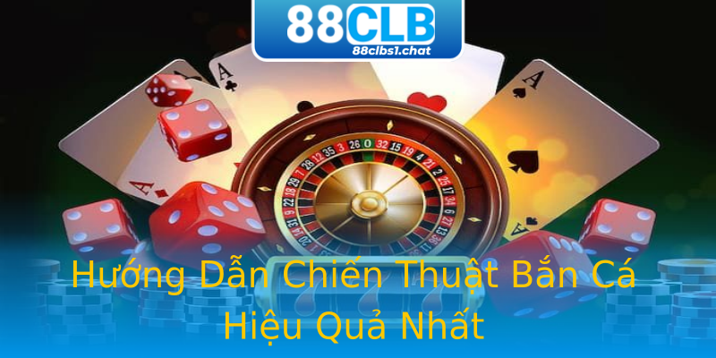 Hướng Dẫn Chiến Thuật Bắn Cá Hiệu Quả Nhất Hướng Dẫn Chiến Thuật Bắn Cá Hiệu Quả Nhất